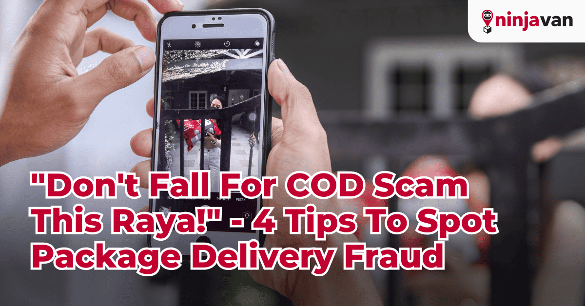 Don't Fall For COD Scam This Raya! - 4 Tips To Spot Package Delivery Fraud