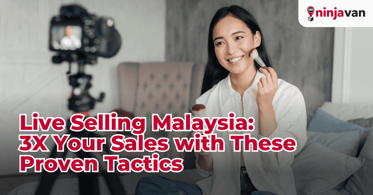 Live Selling Malaysia 3X Your Sales with These Proven Tactics