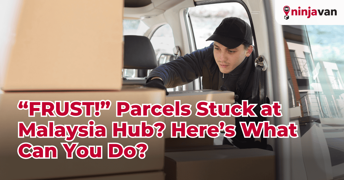 Parcels Stuck at Malaysia Hub What Can You Do
