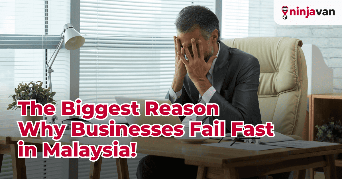The Biggest Reasons Why Businesses Fail Fast in Malaysia!