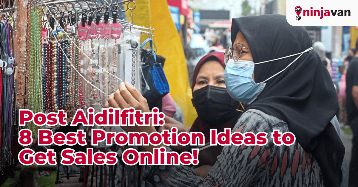 Post Aidilfitri 8 Best Promotion Ideas to Get Sales Online!