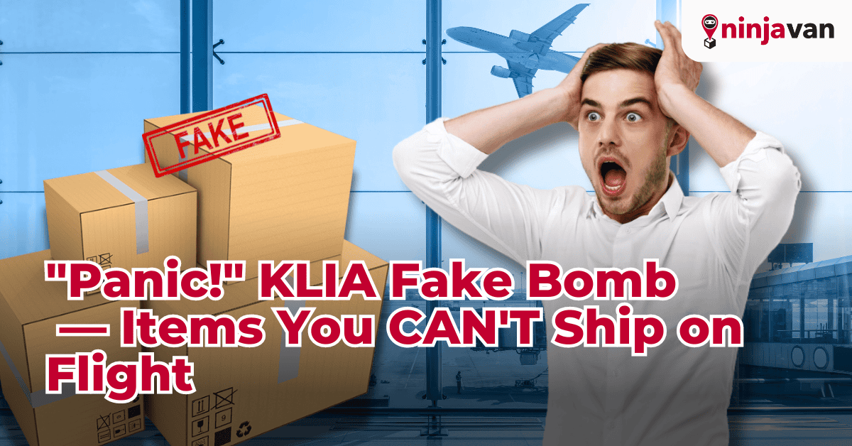 Panic! KLIA Fake Bomb — Items You CAN'T Ship on Flight