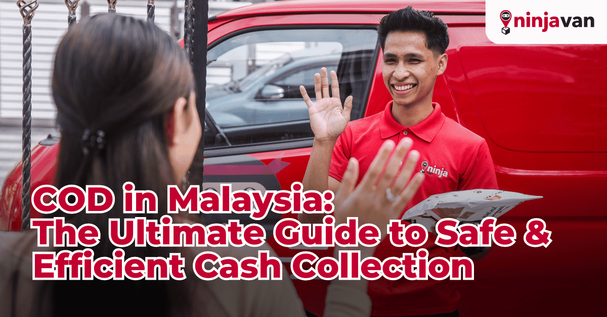 COD in Malaysia The Ultimate Guide to Safe & Efficient Cash Collection