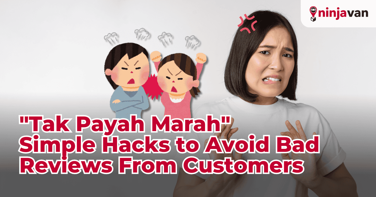 Tak Payah Marah - Simple Hacks to Avoid Bad Reviews From Customers