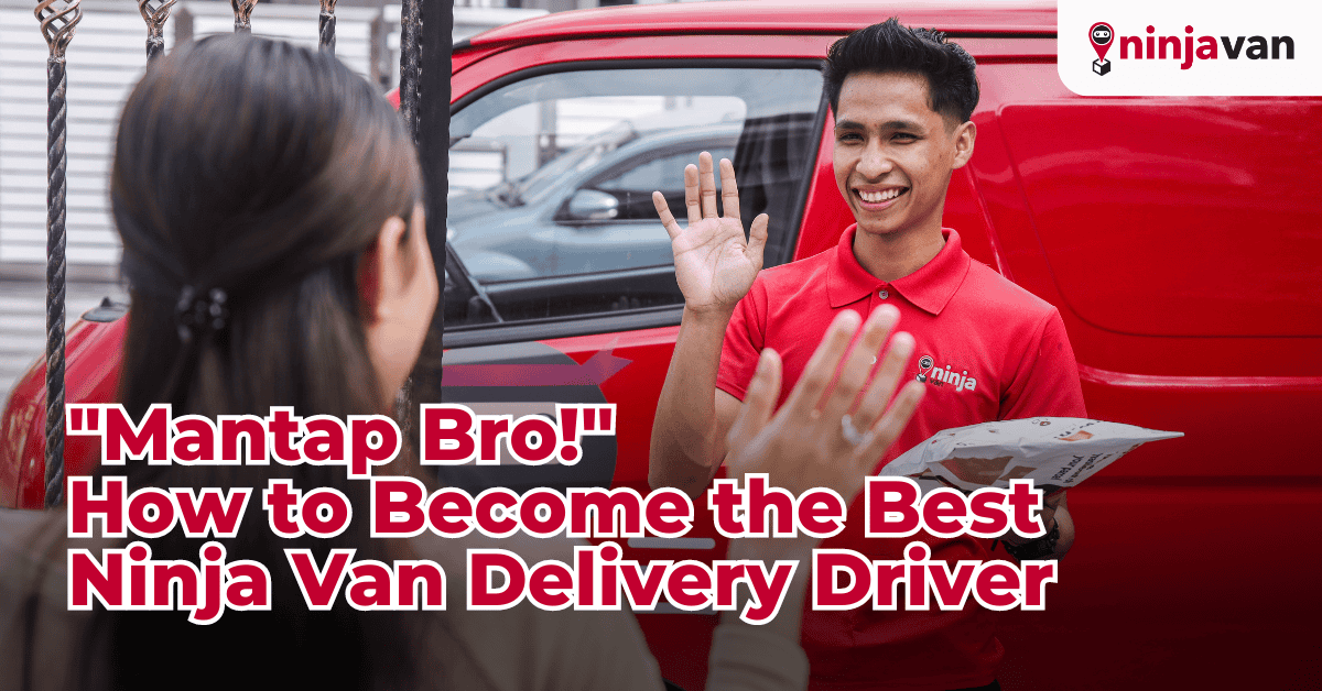 Mantap Bro! How to Become the Best Ninja Van Delivery Driver