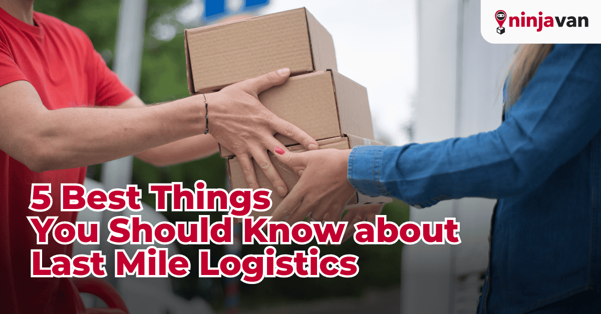 5 Best Things You Should Know about Last Mile Logistics