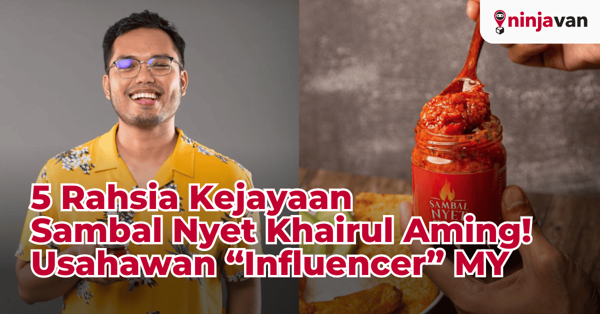 5 Rahsia Kejayaan Sambal Nyet Khairul Aming! Ikon Usahawan Influencer Malaysia