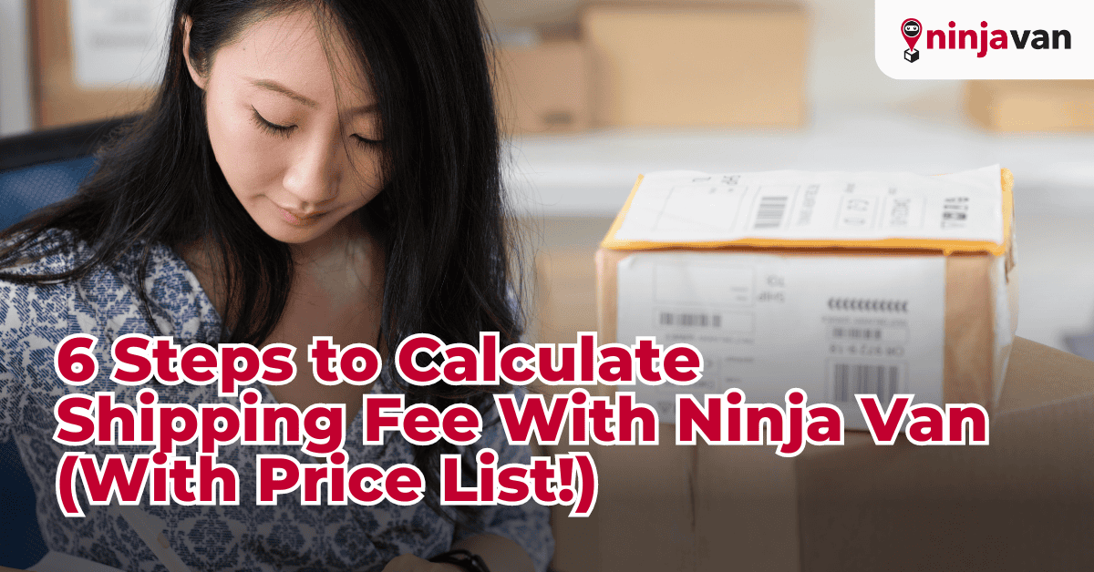 6 Easy Steps to Calculate Shipping Fee With Ninja Van (with price list)