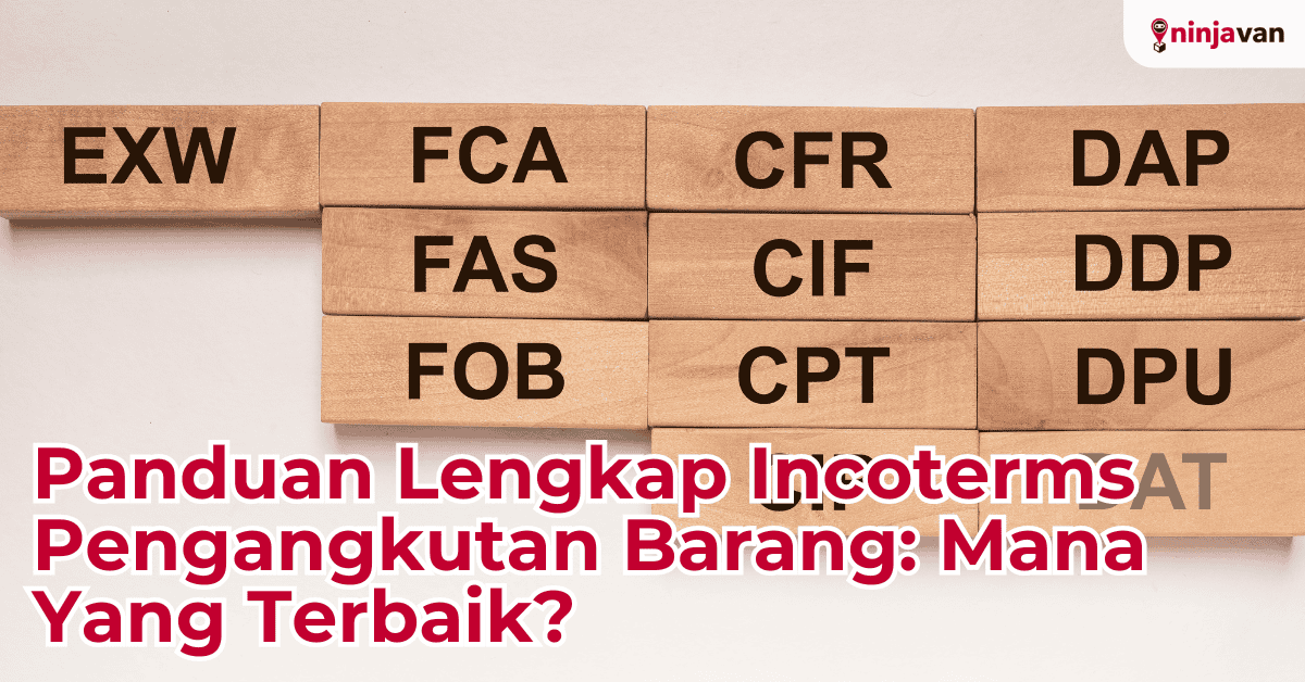 Panduan Lengkap Incoterms Pengangkutan Barang Mana Yang Terbaik