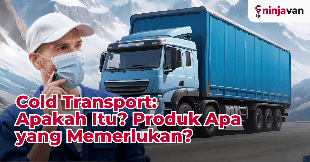 Pernah dengar tentang cold transport? Dalam blog ini, kami kongsikan cara terbaik untuk penghantaran produk segar dan beku dengan Ninja Cold.