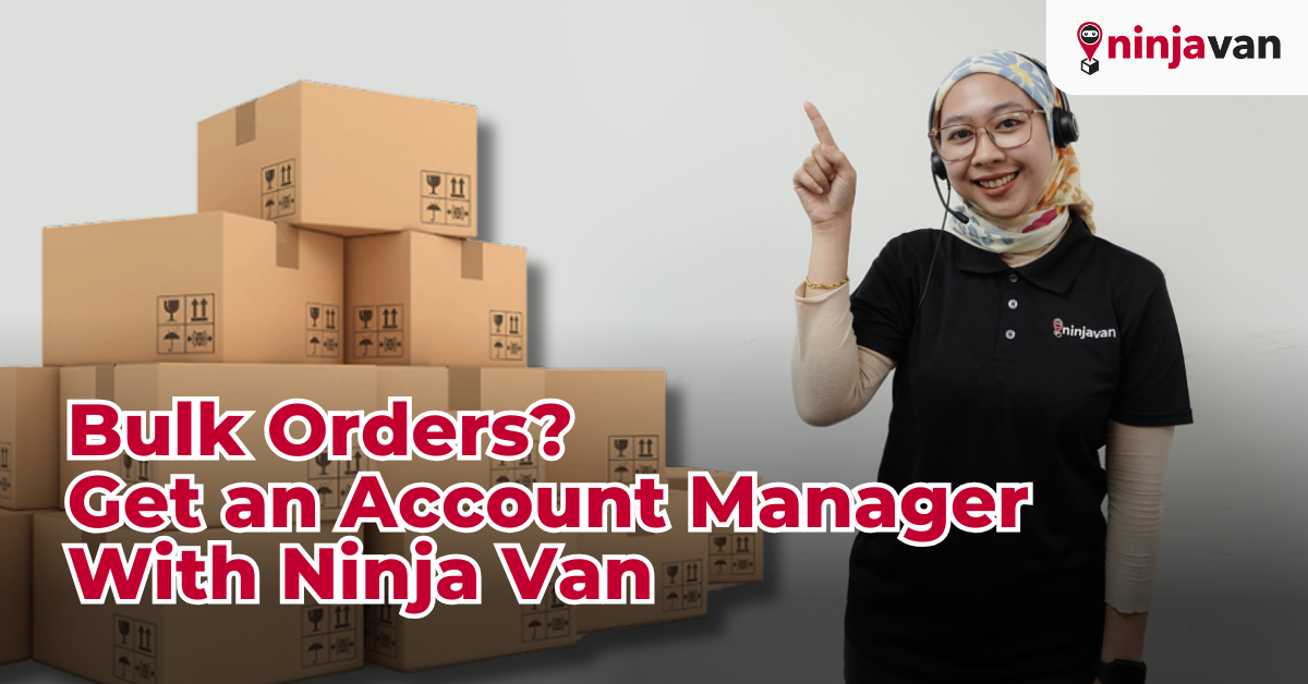 Bulk Orders Get an Account Manager With Ninja Van