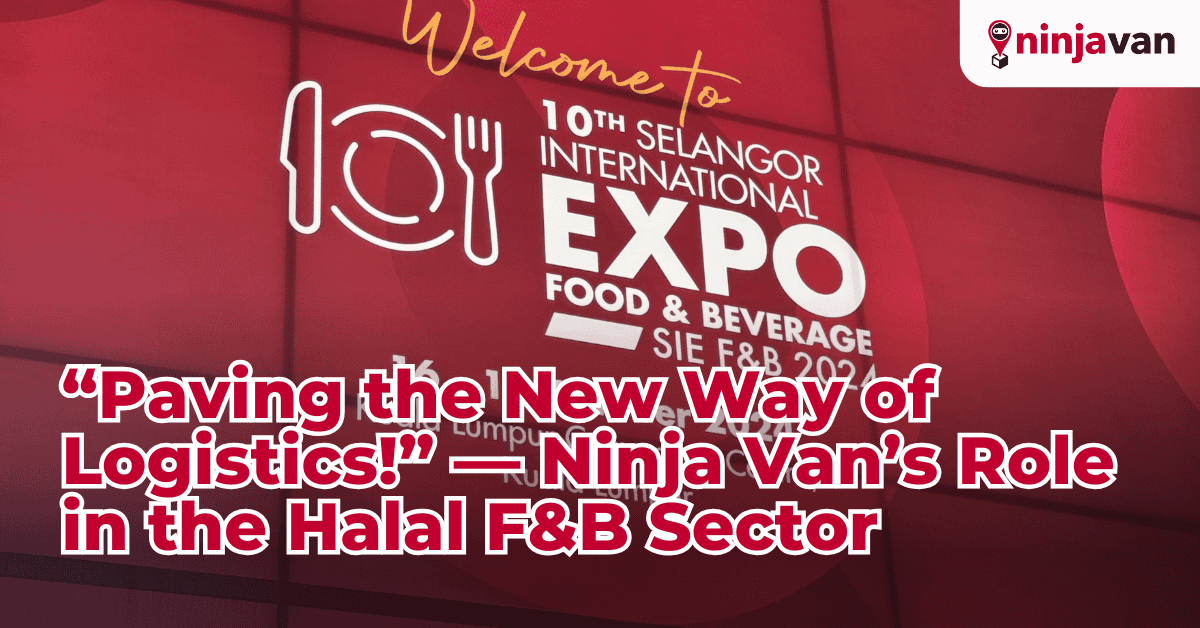 “Paving the New Way of Logistics!” — Ninja Van’s Role in the Halal F&B Sector