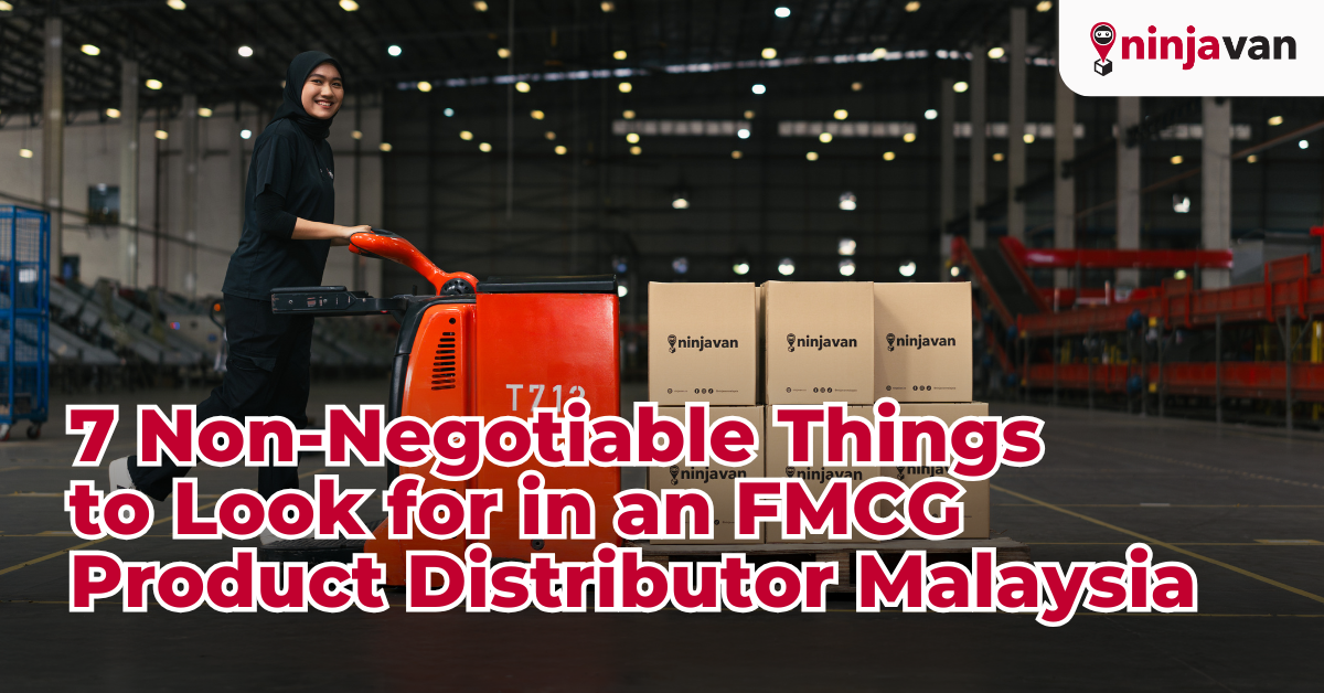 7 Non-Negotiable Things to Look for in an FMCG Product Distributor Malaysia