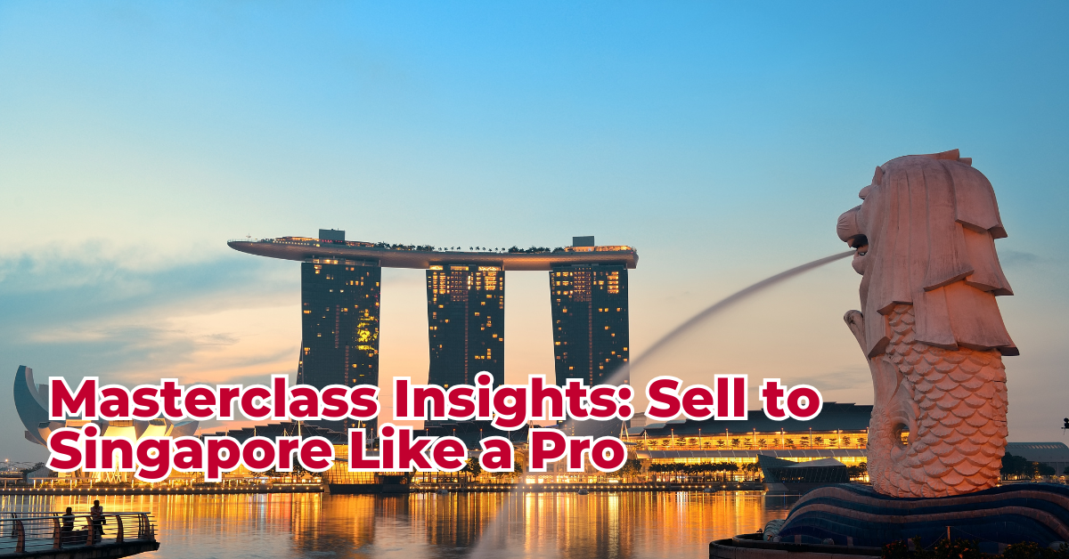 Missed the masterclass on selling to Singapore? Discover expert tips, and insider insights in our event recap!