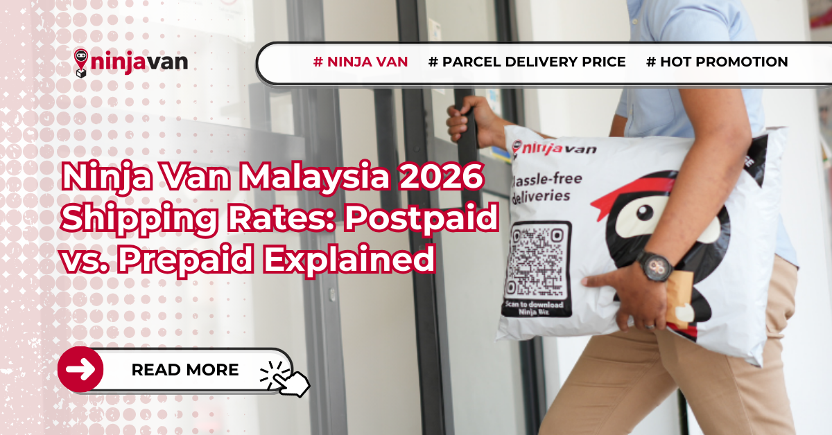 Ninja Van Malaysia 2026 Shipping Rates Postpaid vs. Prepaid Explained