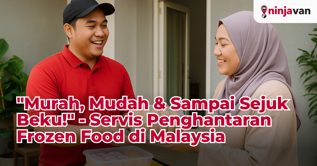Murah, Mudah & Sampai Sejuk Beku! - Servis Penghantaran Frozen Food di Malaysia