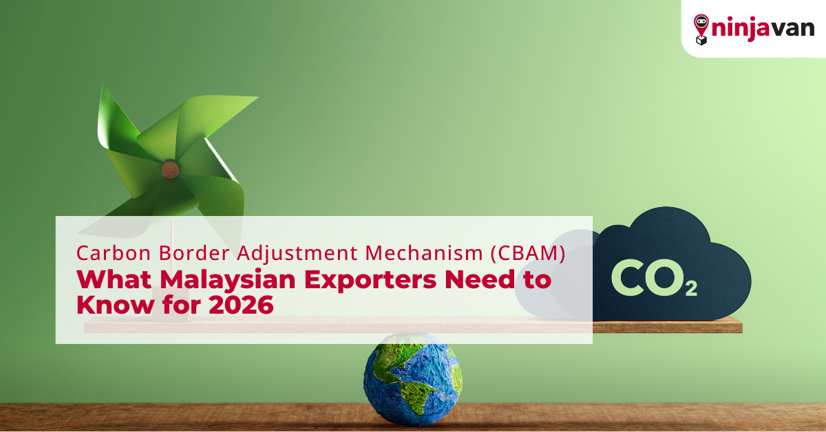 CBAM: What Malaysian Exporters Need to Know for 2026 | Ninja Van