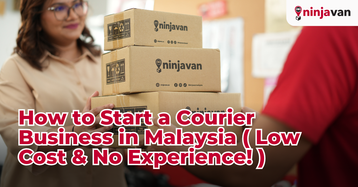 How to Start a Courier Business with Low Cost and No Experience in Malaysia