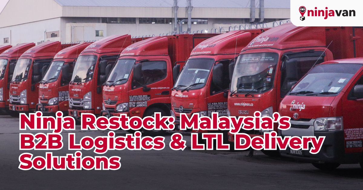 Ninja Restock Malaysia’s B2B Logistics & LTL Delivery Solutions
