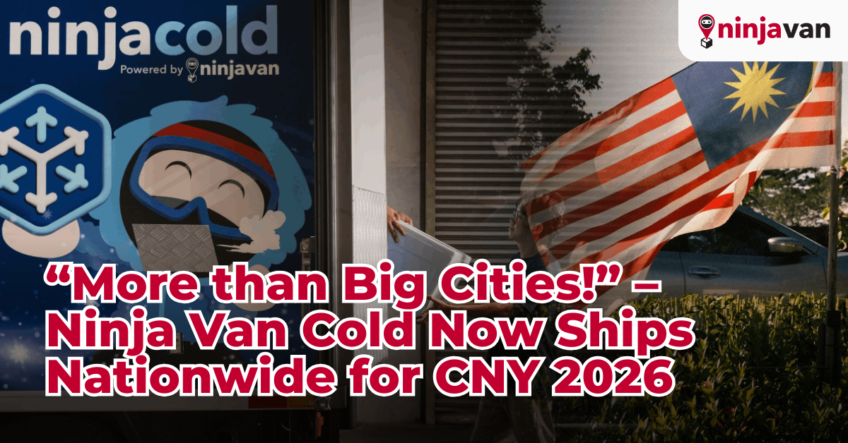 “More than Big Cities!” – Frozen Courier by Ninja Van Now Ships Nationwide for CNY 2026