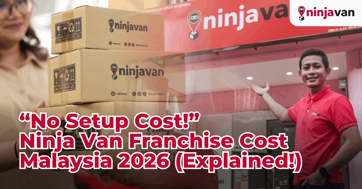 Ninja Van Franchise Cost Malaysia 2026 (Explained!)