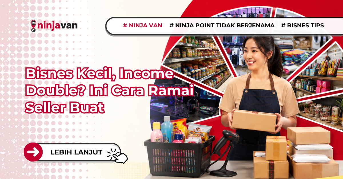 Bisnes Kecil, Income Double? Ini Cara Ramai Seller Buat